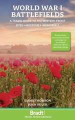 World War I Battlefields: A Travel Guide to the Western Front: Sites, Museums, Memorials 3rd Revised edition цена и информация | Путеводители, путешествия | 220.lv