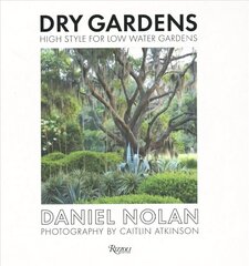 Dry Gardens: High Style for Low Water Gardens цена и информация | Книги по садоводству | 220.lv