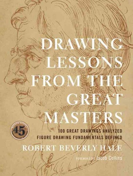 Drawing Lessons from the Great Masters: 45th Anniversary Edition New edition cena un informācija | Mākslas grāmatas | 220.lv