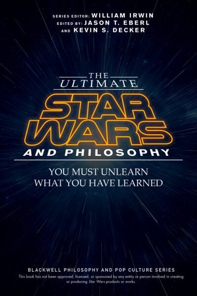 Ultimate Star Wars and Philosophy: You Must Unlearn What You Have Learned цена и информация | Mākslas grāmatas | 220.lv