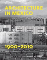 Architecture in Mexico, 1900â€“2010 цена и информация | Книги об архитектуре | 220.lv