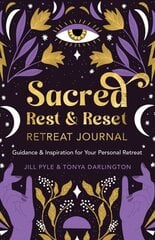 Sacred Rest & Reset Retreat Journal: Guidance & Inspiration for Your Personal Retreat цена и информация | Самоучители | 220.lv