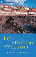 Fife in History and Legend Reissue cena un informācija | Grāmatas par veselīgu dzīvesveidu un uzturu | 220.lv