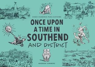 ONCE UPON A TIME IN SOUTHEND and District цена и информация | Исторические книги | 220.lv