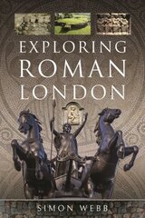 Exploring Roman London цена и информация | Исторические книги | 220.lv