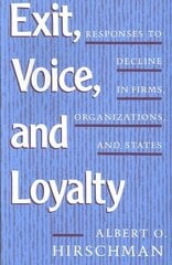 Exit, Voice, and Loyalty: Responses to Decline in Firms, Organizations, and States New edition цена и информация | Книги по экономике | 220.lv