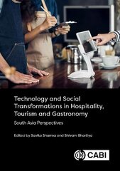 Technology and Social Transformations in Hospitality, Tourism and Gastronomy: South Asia Perspectives cena un informācija | Ekonomikas grāmatas | 220.lv