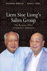 Liem Sioe Liongâ€™s Salim Group: The Business Pillar of Suhartoâ€™s Indonesia cena un informācija | Ekonomikas grāmatas | 220.lv