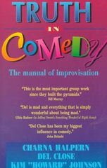 Truth in Comedy: The Manual of Improvisation cena un informācija | Svešvalodu mācību materiāli | 220.lv