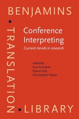 Conference Interpreting: Current trends in research. Proceedings of the International Conference on Interpreting: What do we know and how? цена и информация | Пособия по изучению иностранных языков | 220.lv