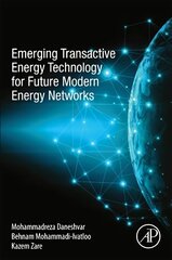 Emerging Transactive Energy Technology for Future Modern Energy Networks cena un informācija | Sociālo zinātņu grāmatas | 220.lv