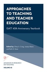 Approaches to Teaching and Teacher Education: ISATT 40th Anniversary Yearbook цена и информация | Книги по социальным наукам | 220.lv