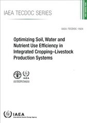 Optimizing Soil, Water and Nutrient Use Efficiency in Integrated CroppingLivestock Production Systems цена и информация | Книги по социальным наукам | 220.lv