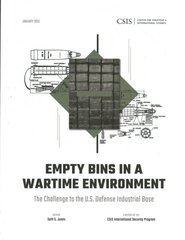 Empty Bins in a Wartime Environment: The Challenge to the U.S. Defense Industrial Base цена и информация | Книги по социальным наукам | 220.lv