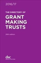 Directory of Grant Making Trusts 2016/17 24th Revised edition цена и информация | Книги по социальным наукам | 220.lv