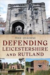 Defending Leicestershire and Rutland цена и информация | Книги по социальным наукам | 220.lv