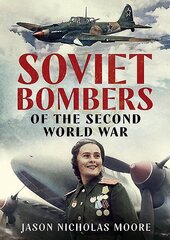 Soviet Bombers of the Second World War цена и информация | Книги по социальным наукам | 220.lv