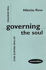 Governing the Soul: Shaping of the Private Self 2nd Revised edition цена и информация | Книги по социальным наукам | 220.lv