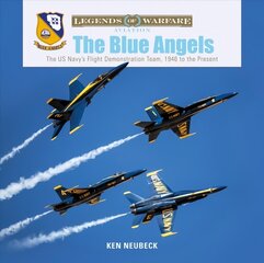 Blue Angels: The US Navy's Flight Demonstration Team, 1946 to the Present cena un informācija | Sociālo zinātņu grāmatas | 220.lv