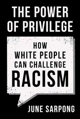 Power of Privilege: How White People Can Challenge Racism цена и информация | Книги по социальным наукам | 220.lv