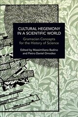 Cultural Hegemony in a Scientific World: Gramscian Concepts for the History of Science cena un informācija | Sociālo zinātņu grāmatas | 220.lv