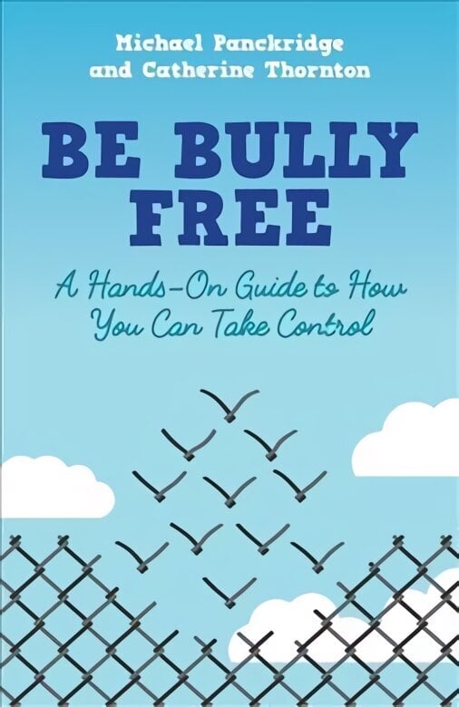 Be Bully Free: A Hands-On Guide to How You Can Take Control цена и информация | Sociālo zinātņu grāmatas | 220.lv