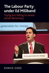 Labour Party Under Ed Miliband: Trying but Failing to Renew Social Democracy цена и информация | Книги по социальным наукам | 220.lv