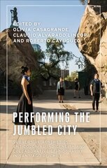 Performing the Jumbled City: Subversive Aesthetics and Anticolonial Indigeneity in Santiago De Chile cena un informācija | Sociālo zinātņu grāmatas | 220.lv