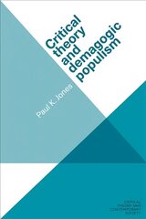 Critical Theory and Demagogic Populism цена и информация | Книги по социальным наукам | 220.lv