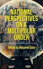 National Perspectives on a Multipolar Order: Interrogating the Global Power Transition цена и информация | Книги по социальным наукам | 220.lv