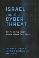 Israel and the Cyber Threat: How the Startup Nation Became a Global Cyber Power cena un informācija | Sociālo zinātņu grāmatas | 220.lv