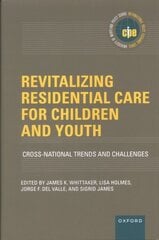 Revitalizing Residential Care for Children and Youth: Cross-National Trends and Challenges cena un informācija | Sociālo zinātņu grāmatas | 220.lv