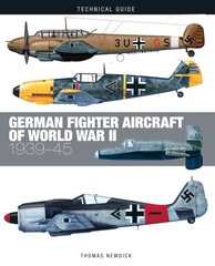 German Fighter Aircraft of World War II cena un informācija | Sociālo zinātņu grāmatas | 220.lv