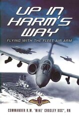 Up in Harm's Way: Flying With the Fleet Air Arm New edition цена и информация | Книги по социальным наукам | 220.lv