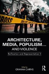 Architecture, Media, Populism and Violence: Reification and Representation II cena un informācija | Sociālo zinātņu grāmatas | 220.lv