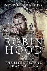 Robin Hood: The Life and Legend of An Outlaw cena un informācija | Sociālo zinātņu grāmatas | 220.lv