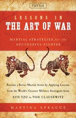 Lessons in the Art of War: Martial Strategies for the Successful Fighter cena un informācija | Sociālo zinātņu grāmatas | 220.lv