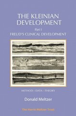 Kleinian Development Part 1: Freuds Clinical Development MethodDataTheory цена и информация | Книги по социальным наукам | 220.lv