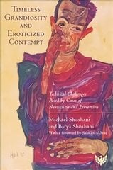 Timeless Grandiosity and Eroticised Contempt: Technical Challenges Posed by Cases of Narcissism and Perversion цена и информация | Книги по социальным наукам | 220.lv