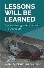 Lessons Will Be Learned: Transforming safeguarding in education цена и информация | Книги по социальным наукам | 220.lv