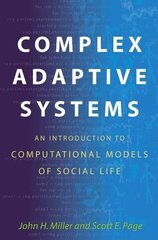 Complex Adaptive Systems: An Introduction to Computational Models of Social Life cena un informācija | Sociālo zinātņu grāmatas | 220.lv