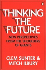 Thinking the Future: New Perspectives From the Shoulders of Giants цена и информация | Книги по социальным наукам | 220.lv