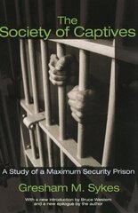 Society of Captives: A Study of a Maximum Security Prison Revised edition cena un informācija | Sociālo zinātņu grāmatas | 220.lv