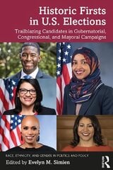 Historic Firsts in U.S. Elections: Trailblazing Candidates in Gubernatorial, Congressional, and Mayoral Campaigns cena un informācija | Sociālo zinātņu grāmatas | 220.lv