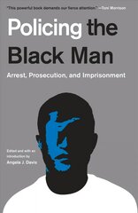 Policing the Black Man: Arrest, Prosecution, and Imprisonment цена и информация | Книги по социальным наукам | 220.lv