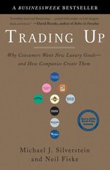 Trading Up: Why Consumers Want New Luxury Goods - and How Companies Create Them cena un informācija | Sociālo zinātņu grāmatas | 220.lv
