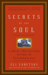 Secrets Of The Soul: A Social and Cultural History of Psychoanalysis цена и информация | Книги по социальным наукам | 220.lv