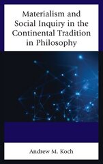 Materialism and Social Inquiry in the Continental Tradition in Philosophy cena un informācija | Sociālo zinātņu grāmatas | 220.lv