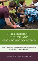 Neighborhood Change and Neighborhood Action: The Struggle to Create Neighborhoods that Serve Human Needs cena un informācija | Sociālo zinātņu grāmatas | 220.lv