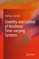 Stability and Control of Nonlinear Time-varying Systems 1st ed. 2018 цена и информация | Книги по социальным наукам | 220.lv